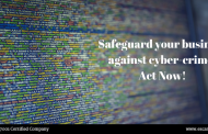 Safeguard your business against cyber-crime. Act Now!