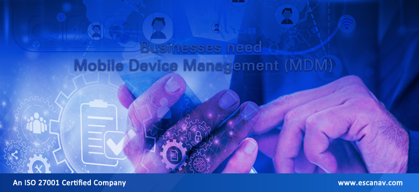 Why do businesses need mobile device management (MDM)?