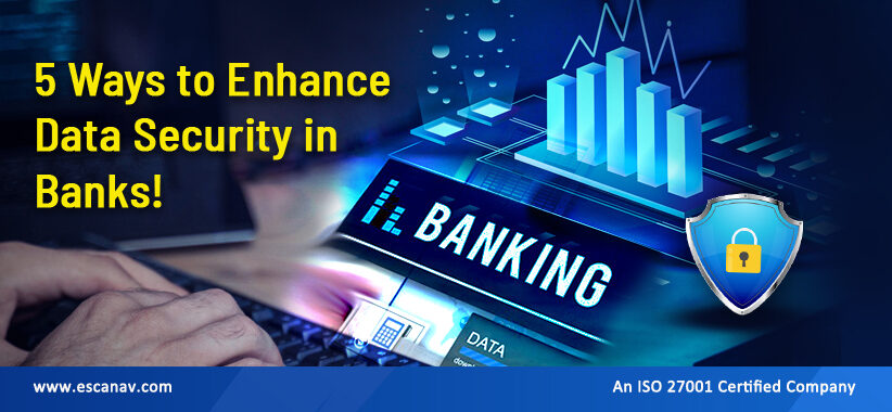 5 Ways to Enhance Data Security in Banks!