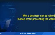 Why a business can be ruined by human error: preventing the weakest link!