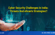 Cyber Security Challenges in India: Threats And eScan’s Strategies