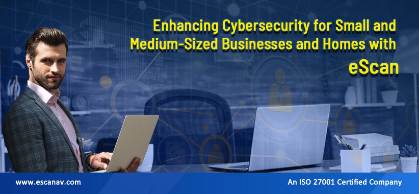 Enhancing Cybersecurity for Small and Medium-Sized Businesses and Homes!