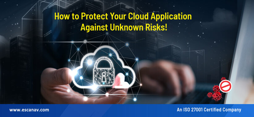 How to Protect Your Cloud Application Against Unknown Risks!