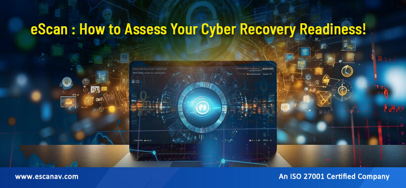 eScan: How to Assess Your Cyber Recovery Readiness!!