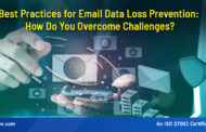 Best Practices for Email Data Loss Prevention: How Do You Overcome Challenges?