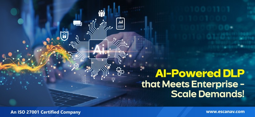 AI-Powered DLP that Meets Enterprise-Scale Demands!