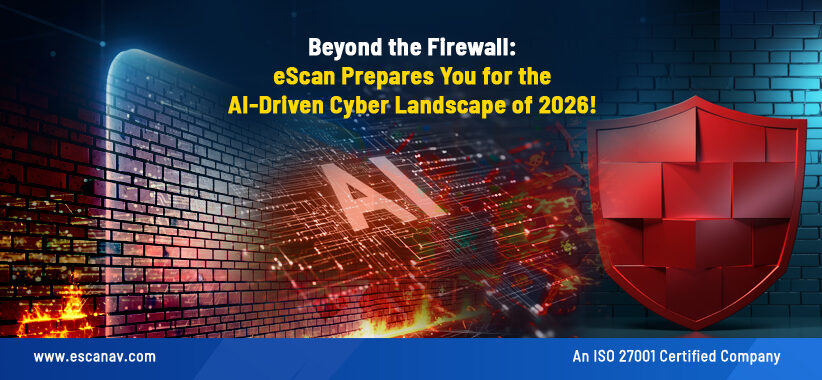 Beyond the Firewall: eScan Prepares You for the AI-Driven Cyber Landscape of 2026!
